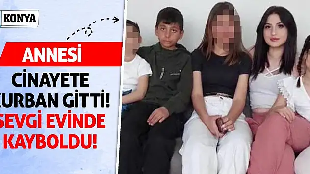 Annesi Cinayete Kurban Gitti! Sevgi Evinde Kayboldu!