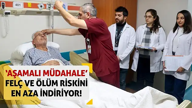 'Aşamalı Müdahale' Felç Ve Ölüm Riskini En Aza İndiriyor!