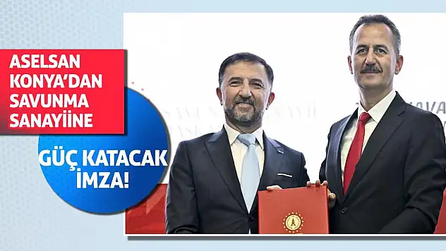 ASELSAN Konya'dan Savunma Sanayiine Güç Katacak İmza!