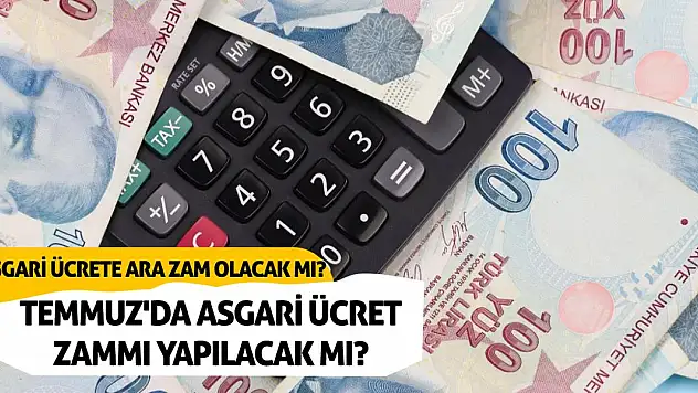 Asgari ücrete ara zam olacak mı? Temmuz'da asgari ücret zammı yapılacak mı?