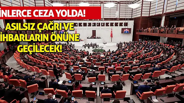 Asılsız çağrı ve ihbarların önüne geçilecek! Binlerce ceza yolda