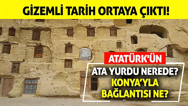 Atatürk'ün Ata Yurdu Nerede? Konya'yla Bağlantısı Ne?