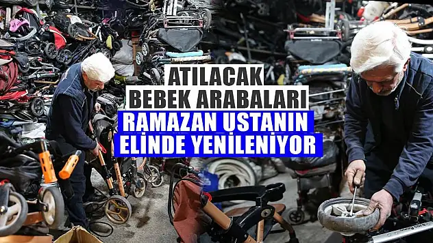 Atılacak bebek arabaları Ramazan ustanın elinde yenileniyor