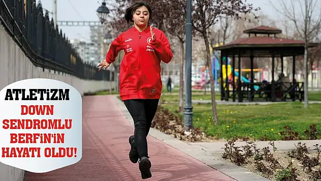 Atletizm down sendromlu Berfin'in hayatı oldu!