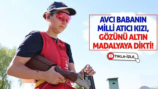 Avcı babanın milli atıcı kızı, gözünü altın madalyaya dikti!