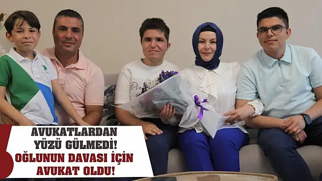 Avukatlardan yüzü gülmedi! Oğlunun davası için avukat oldu!