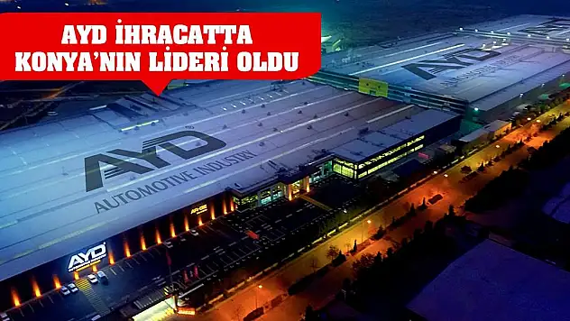 AYD ihracatta Konya'nın lideri oldu