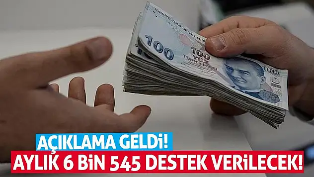 Aylık 6 Bin 545 Destek Verilecek! Açıklama Geldi!