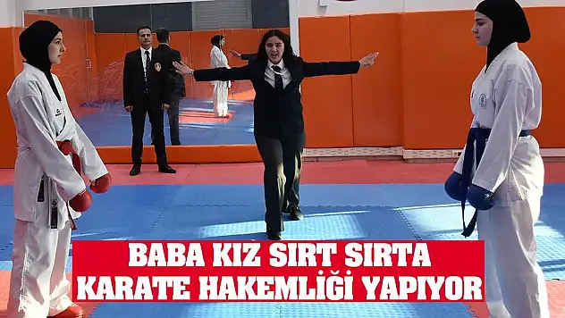 Baba kız sırt sırta karate hakemliği yapıyor