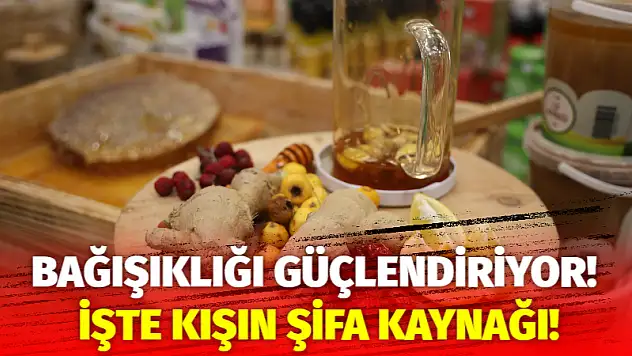 Bağışıklığı güçlendiriyor! İşte kışın şifa kaynağı!
