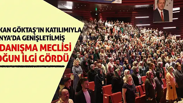 Bakan Göktaş'ın katılımıyla Konya'da Genişletilmiş İl Danışma Meclisi yoğun ilgi gördü