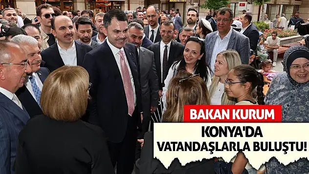 Bakan Kurum Konya'da Vatandaşlarla Buluştu!