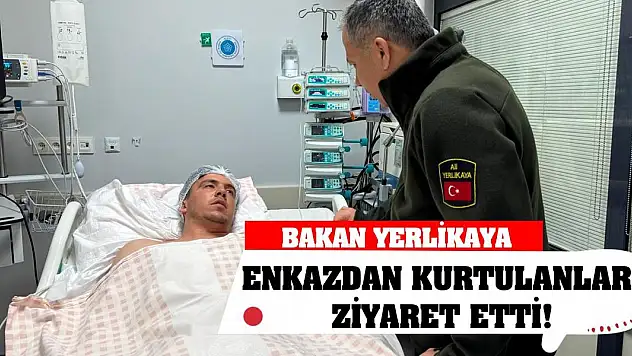 Bakan Yerlikaya enkazdan kurtulanları ziyaret etti!