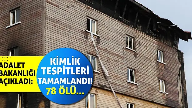 Bakanlık Açıkladı: Kimlik Tespitleri Tamamlandı! 78 Ölü...