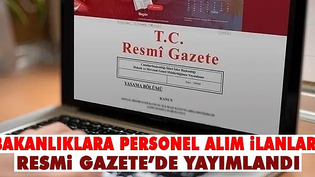 Bakanlıklara personel alım ilanları Resmi Gazete'de yayımlandı