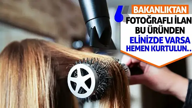 Bakanlıktan Fotoğraflı İlan! Bu Üründen Elinizde Varsa Hemen Kurtulun…