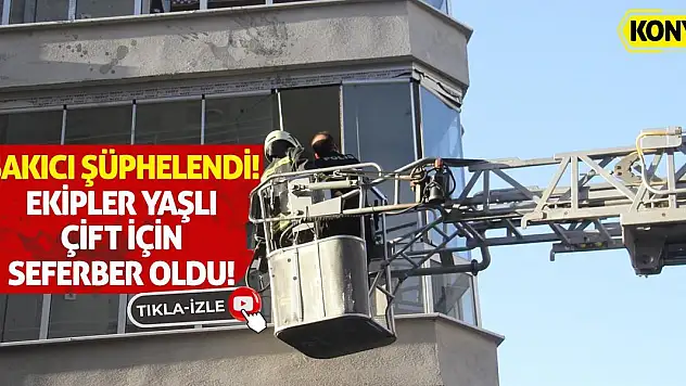 Bakıcı Şüphelendi! Ekipler Yaşlı Çift İçin Seferber Oldu!