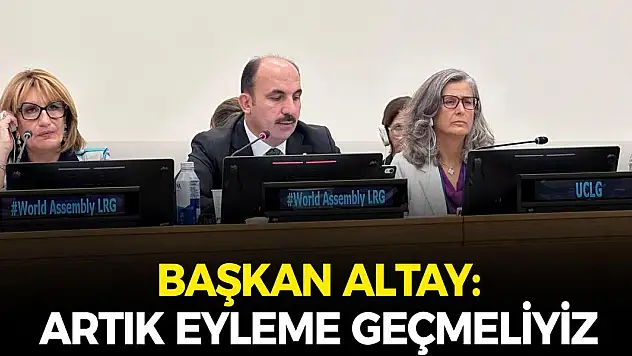 Başkan Altay: Artık Eyleme Geçmeliyiz