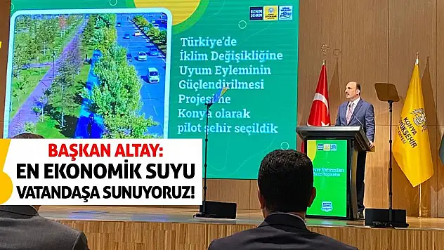 Başkan Altay: En ekonomik suyu vatandaşa sunuyoruz