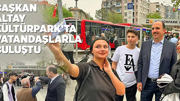 Başkan Altay Kültürpark'ta Vatandaşlarla Buluştu
