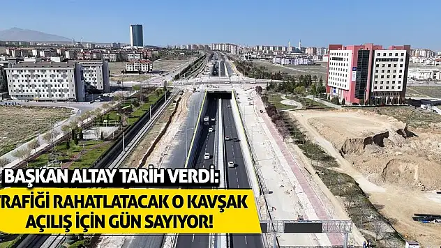 Başkan Altay Tarih Verdi: Trafiği Rahatlatacak O Kavşak Açılış İçin Gün Sayıyor!