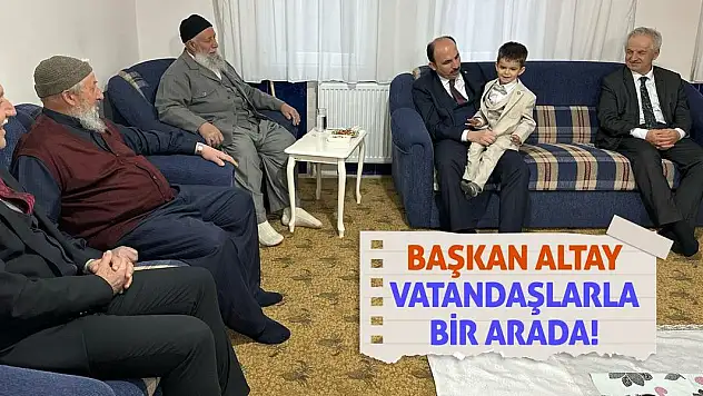 Başkan Altay Vatandaşlarla Bir Arada!