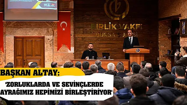Başkan Altay 'Zorluklarda ve Sevinçlerde Bayrağımız Hepimizi Birleştiriyor'