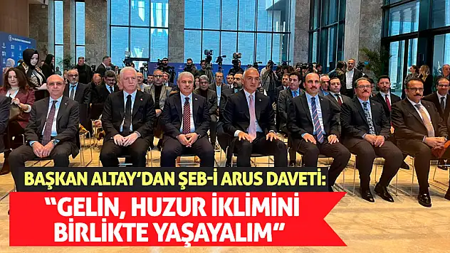 Başkan Altay'dan Şeb-i Arus Daveti: 'Gelin, Huzur İklimini Birlikte Yaşayalım'