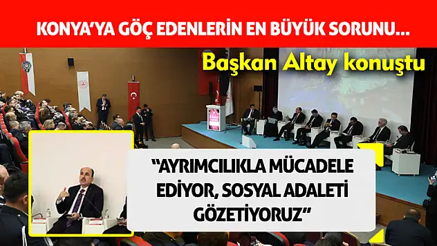 Başkan Altay'dan Uluslararası Göç Konferansı'nda Dikkat Çeken Mesajlar!