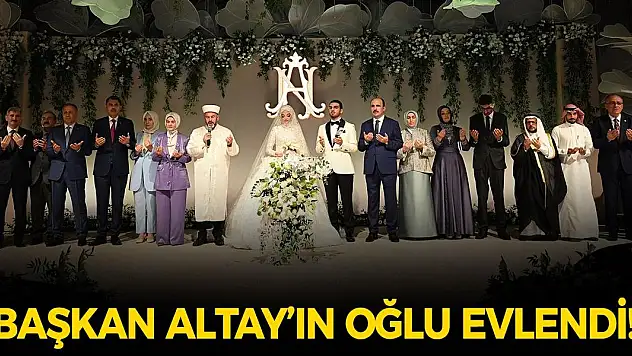 Başkan Altay'ın Oğlu Evlendi!