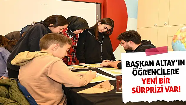 Başkan Altay'ın öğrencilere yeni sürprizi var!