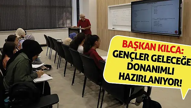 Başkan Kılca: Gençler Geleceğe Donanımlı Hazırlanıyor!