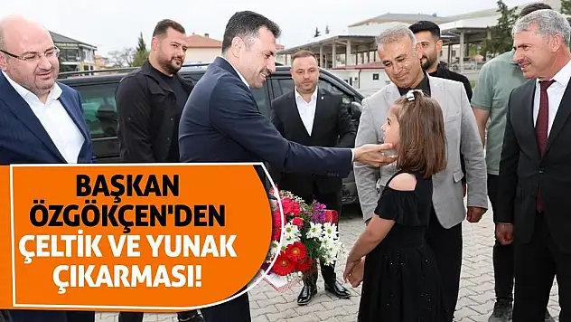 Başkan Özgökçen'den Çeltik ve Yunak Çıkarması!