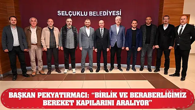 Başkan Pekyatırmacı: 'Birlik ve beraberliğimiz bereket kapılarını aralıyor'