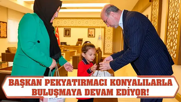 Başkan Pekyatırmacı Konyalılarla Buluşmaya Devam Ediyor!