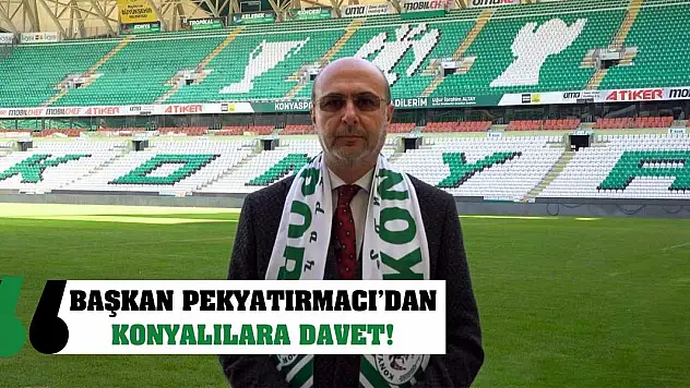 Başkan Pekyatırmacı'dan Konyalılara Davet!