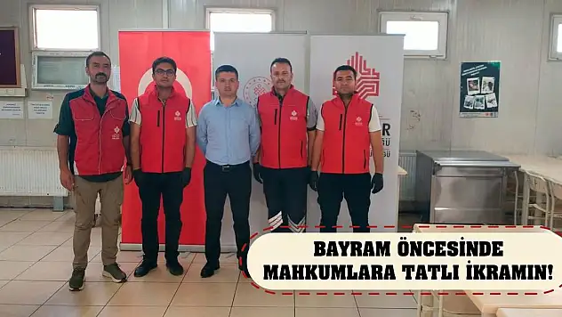 Bayram Öncesinde Mahkumlara Tatlı İkramın!