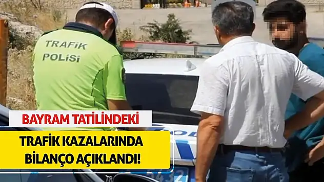 Bayram tatilindeki trafik kazalarında bilanço açıklandı!