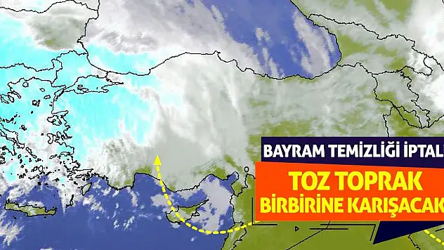 Bayram Temizliği İptal! Toz Toprak Birbirine Karışacak!