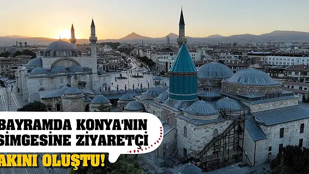 Bayramda Konya'nın simgesine ziyaretçi akını oluştu!