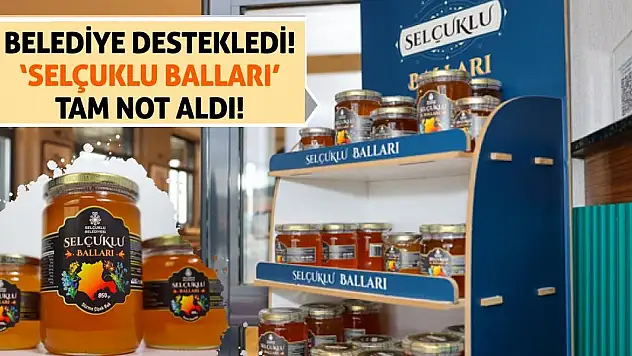 Belediye Destekledi! 'Selçuklu Balları' Tam Not Aldı!