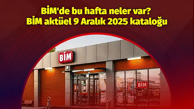 BİM'de bu hafta neler var? BİM aktüel 9 Aralık 2025 kataloğu