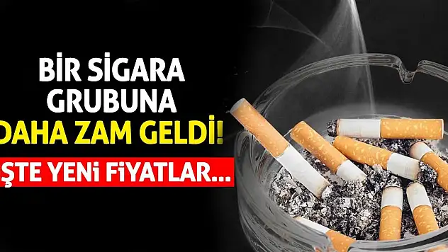 Bir sigara grubuna daha zam geldi! İşte yeni fiyatlar…