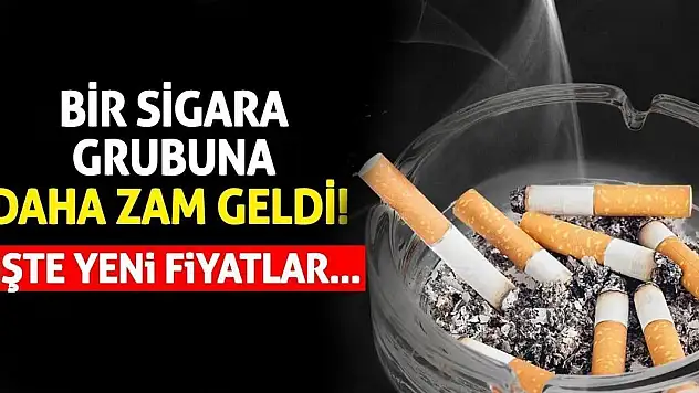 Bir sigara grubuna daha zam geldi! İşte yeni fiyatlar…