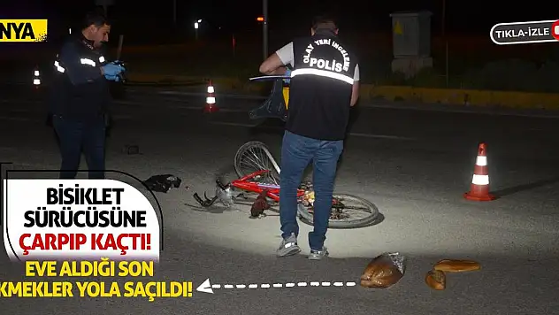 Bisiklet Sürücüsüne Çarpıp Kaçtı! Eve Aldığı Son Ekmekler Yola Saçıldı...