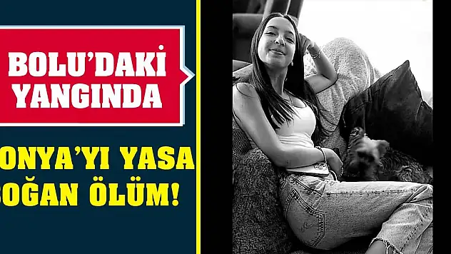 Bolu'daki yangında Konya'yı yasa boğan ölüm!