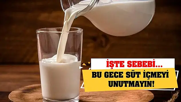 Bu gece süt içmeyi unutmayın! İşte sebebi...