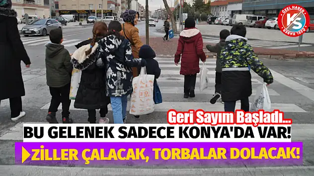 Bu Gelenek Sadece Konya'da Var! Ziller Çalacak, Torbalar Dolacak!