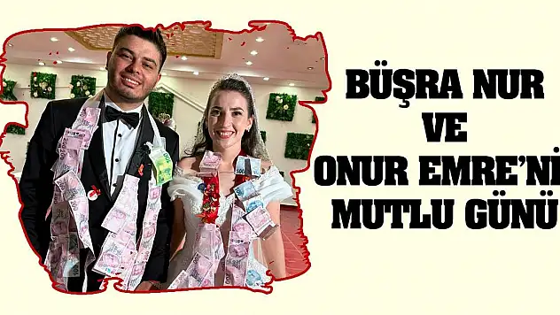 Büşra Nur ve Onur Emre'nin mutlu günü