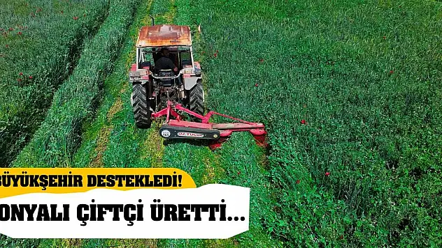 Büyükşehir Destekledi! Konyalı Çiftçi Üretti...